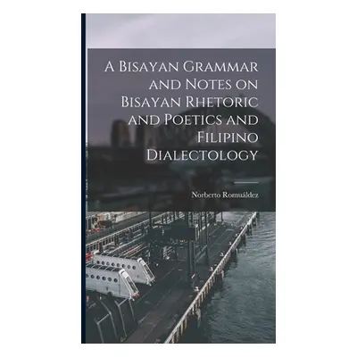 "A Bisayan Grammar and Notes on Bisayan Rhetoric and Poetics and Filipino Dialectology" - "" ("R