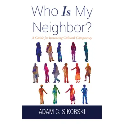 "Who Is My Neighbor?" - "" ("Sikorski Adam C.")