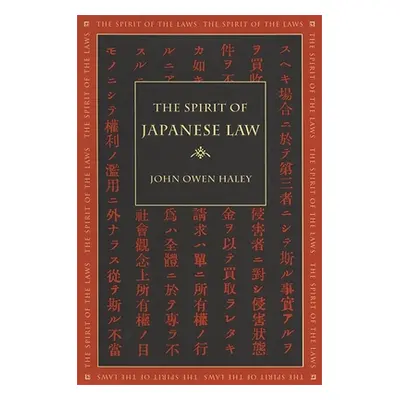 "The Spirit of Japanese Law" - "" ("Haley John Owen")