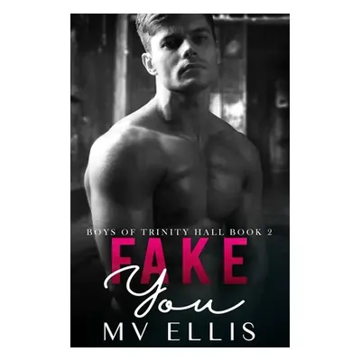 "Fake You: An enemies to lovers college bully romance" - "" ("Ellis Mv")