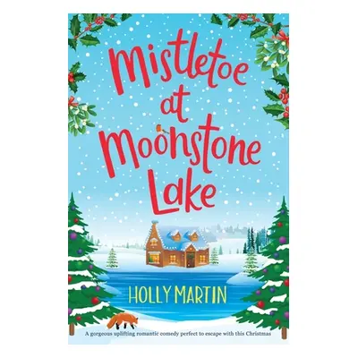 "Mistletoe at Moonstone Lake: Large Print edition" - "" ("Martin Holly")