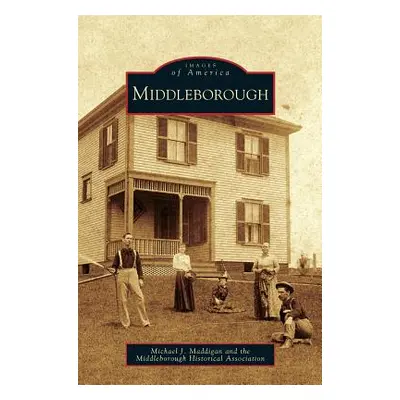 "Middleborough" - "" ("Maddigan Michael J.")