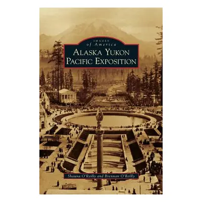 "Alaska Yukon Pacific Exposition" - "" ("O'Reilly Shauna")