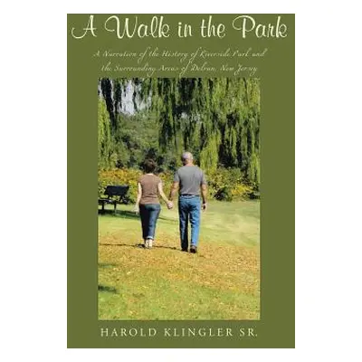 "A Walk in the Park: A Narration of the History of Riverside Park and the Surrounding Areas of D