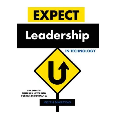 "Expect Leadership in Technology - Hardcover" - "" ("Martino Keith")