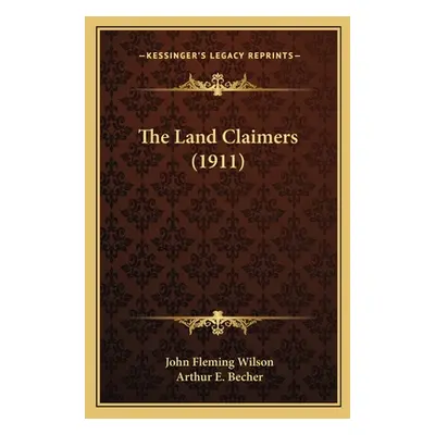 "The Land Claimers (1911)" - "" ("Wilson John Fleming")