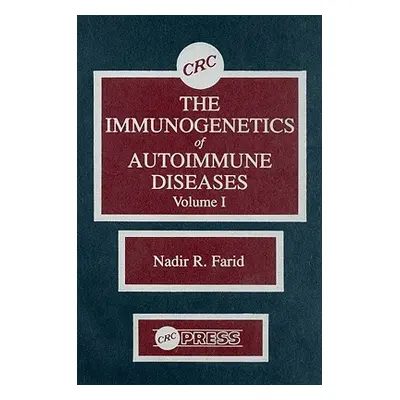 "The Immunogenetics of Autoimmune Diseases, Volume I" - "" ("Farid Nadir R.")