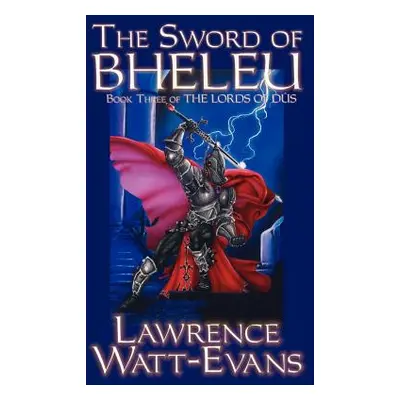 "The Sword of Bheleu" - "" ("Watt-Evans Lawrence")