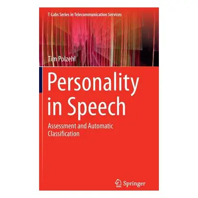 "Personality in Speech: Assessment and Automatic Classification" - "" ("Polzehl Tim")