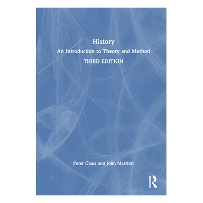 "History: An Introduction to Theory and Method" - "" ("Claus Peter")