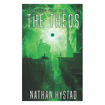 "The Theos (the Survivors Book Five)" - "" ("Hystad Nathan")