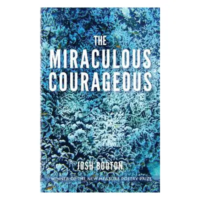 "The Miraculous Courageous" - "" ("Booton Josh")