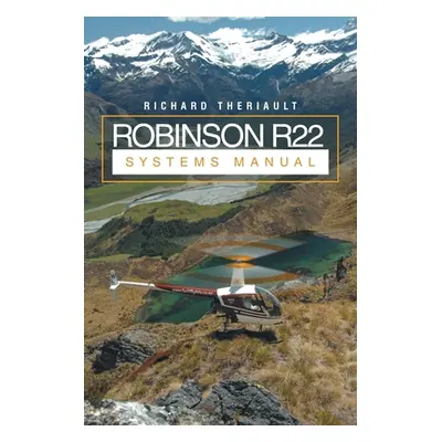 "Robinson R22 Systems Manual" - "" ("Theriault Richard")