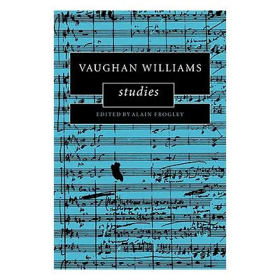 "Vaughan Williams Studies" - "" ("Frogley Alain")