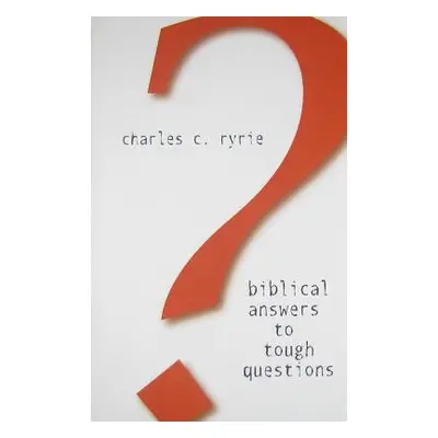 "Biblical Answers to Tough Questions" - "" ("Ryrie Charles C.")