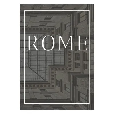 "Rome: A decorative book for coffee tables, end tables, bookshelves and interior design styling 