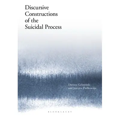 "Discursive Constructions of the Suicidal Process" - "" ("Galasinski Dariusz")