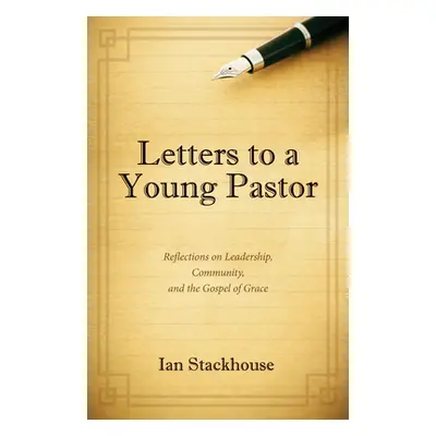 "Letters to a Young Pastor" - "" ("Stackhouse Ian")