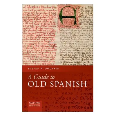 "Guide to Old Spanish" - "" ("Dworkin Steven N.")