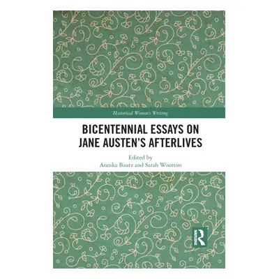 "Bicentennial Essays on Jane Austen's Afterlives" - "" ("Bautz Annika")