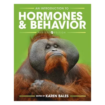 "Introduction to Hormones and Behavior" - "" ("Bales Karen")