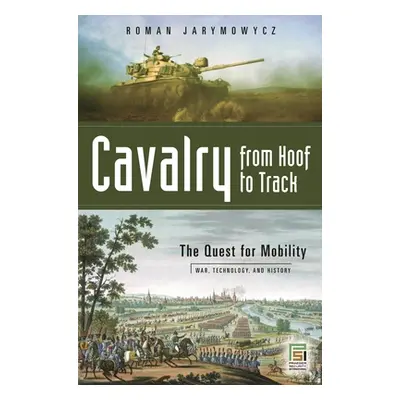 "Cavalry from Hoof to Track" - "" ("Jarymowycz Roman")