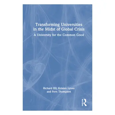 "Transforming Universities in the Midst of Global Crisis: A University for the Common Good" - ""