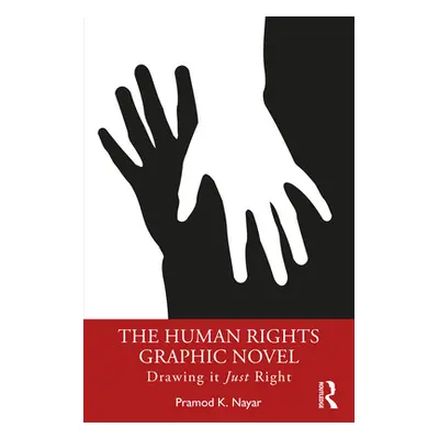 "The Human Rights Graphic Novel: Drawing it Just Right" - "" ("Nayar Pramod K.")