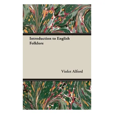 "Introduction to English Folklore" - "" ("Alford Violet")