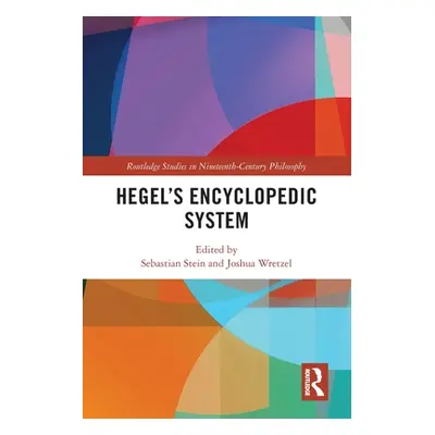 "Hegel's Encyclopedic System" - "" ("Stein Sebastian")