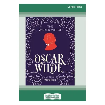 "The Wicked Wit of Oscar Wilde (16pt Large Print Edition)" - "" ("Leach Maria")