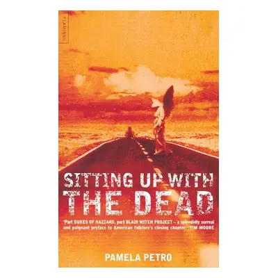 Sitting Up With the Dead: A Storied Journey Through the American South (Petro Pamela)