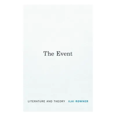 "The Event: Literature and Theory" - "" ("Rowner Ilai")