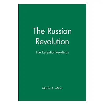 "The Russian Revolution: The Essential Readings" - "" ("Miller Martin A.")