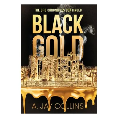 "Black Gold" - "" ("Collins A. Jay")