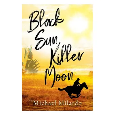 "Black Sun, Killer Moon" - "" ("Milardo Michael")