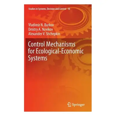 "Control Mechanisms for Ecological-Economic Systems" - "" ("Burkov Vladimir N.")