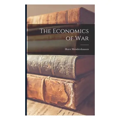 The Economics of War (Mendershausen Horst)