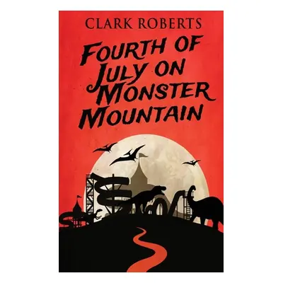 "Fourth of July on Monster Mountain" - "" ("Roberts Clark")