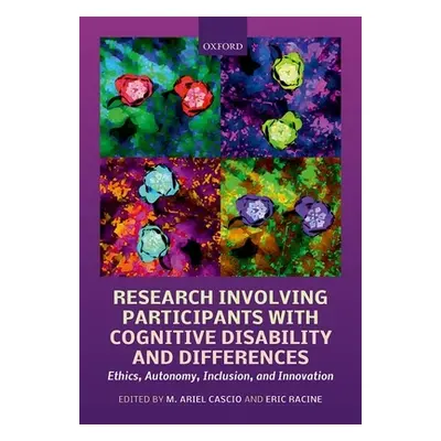 "Research Involving Participants with Cognitive Disability and Differences: Ethics, Autonomy, In