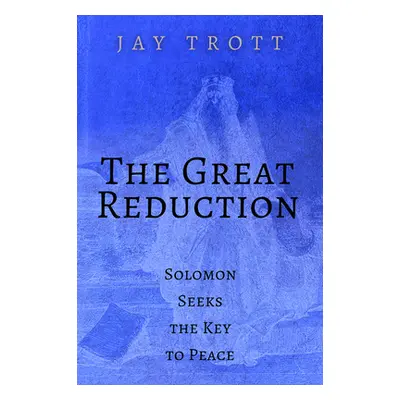 "The Great Reduction" - "" ("Trott Jay")