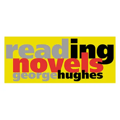 "A Reading Novels" - "" ("Hughes George")