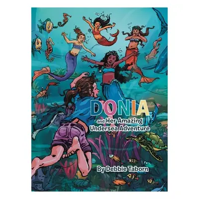 "Donia and Her Amazing Undersea Adventure" - "" ("Taborn Debbie")