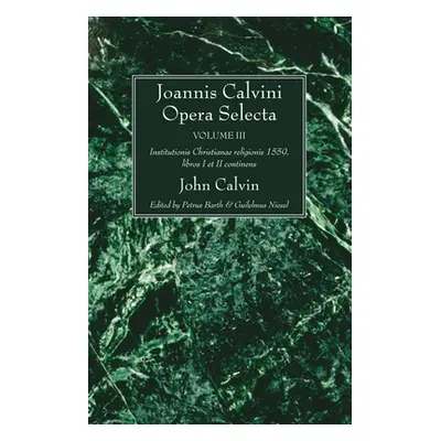 "Joannis Calvini Opera Selecta vol. III" - "" ("Calvin John")