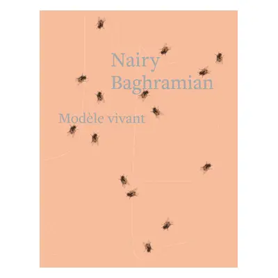 "Nairy Baghramian: Modle Vivant" - "" ("Baghramian Nairy")