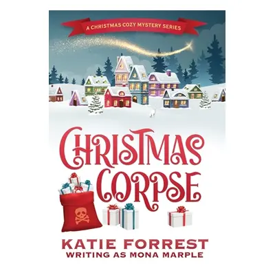 "Christmas Corpse: A Christmas Cozy Mystery Series Book 1" - "" ("Marple Mona")