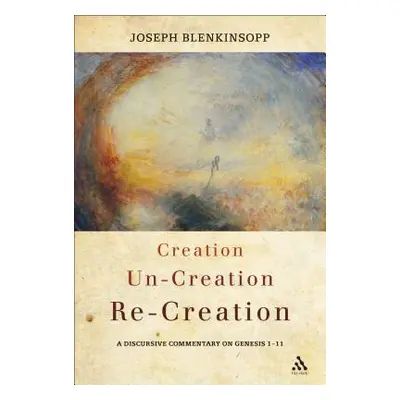 "Creation, Un-creation, Re-creation" - "" ("Blenkinsopp Joseph")