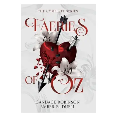 "Faeries of Oz: The Complete Series" - "" ("Duell Amber R.")