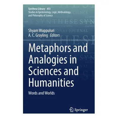 "Metaphors and Analogies in Sciences and Humanities: Words and Worlds" - "" ("Wuppuluri Shyam")