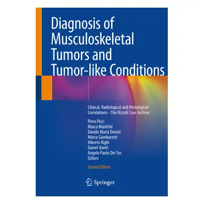 "Diagnosis of Musculoskeletal Tumors and Tumor-Like Conditions: Clinical, Radiological and Histo